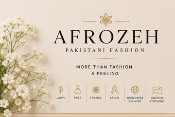 Afrozeh Pakistani fashion featuring lawn, pret, formal, bridal, worldwide delivery and custom stitching.